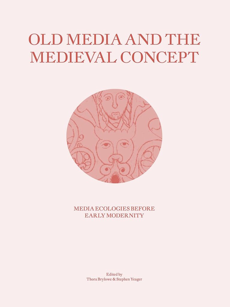Thora Brylowe, Yeager Stephen - Old Media and the Medieval Concept, Häftad