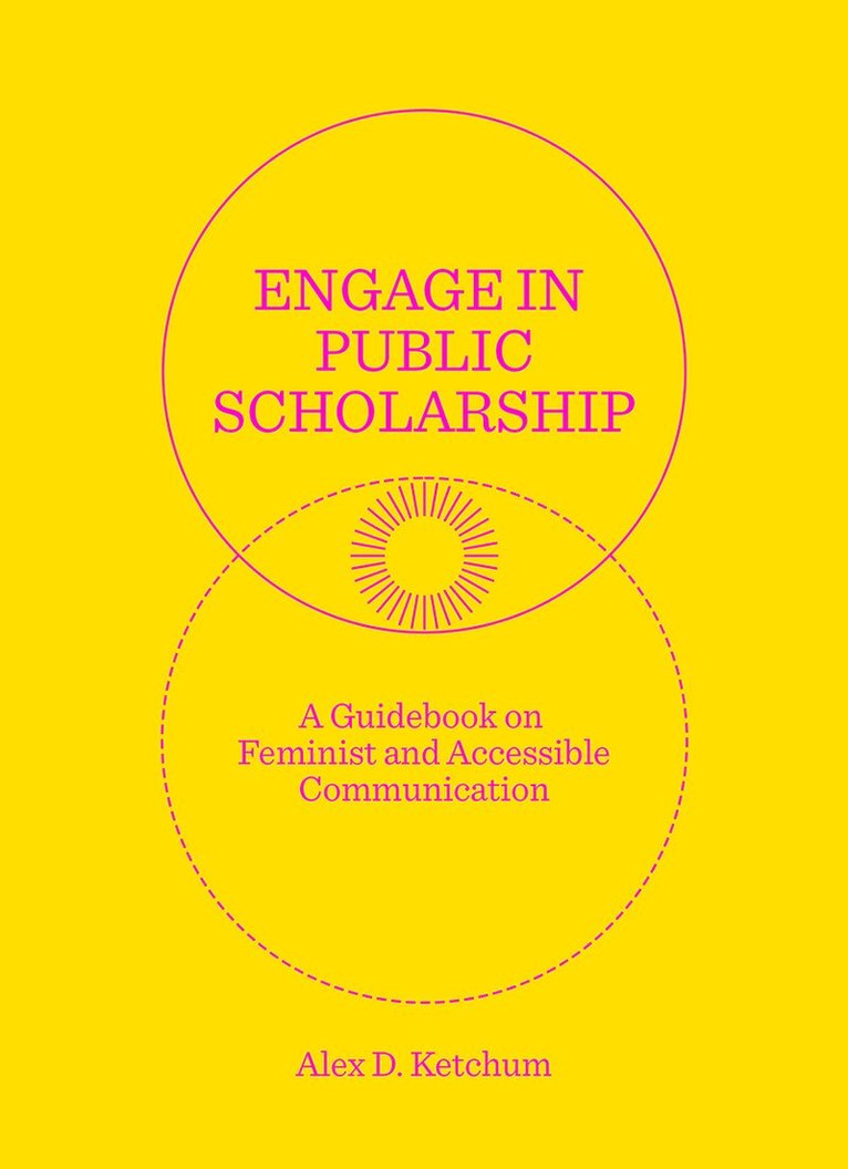 Alex D. Ketchum - Engage in Public Scholarship!, Häftad