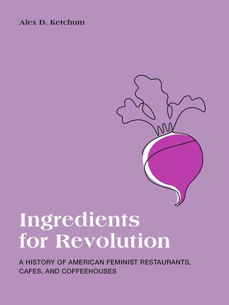 Alex D. Ketchum - Ingredients for Revolution, Häftad