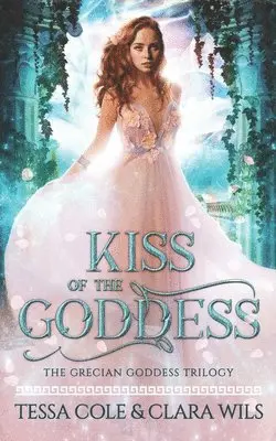 Clara Wils, Tessa Cole - Kiss of the Goddess, Häftad. Tillgänglighet: Lägg i varukorg