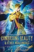 Conquering Reality & Other Misconduct
