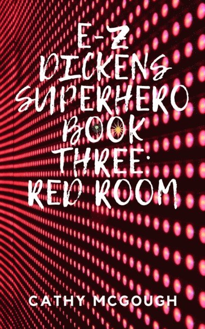 Cathy McGough - E-Z DICKENS SUPERHERO BOOK THREE, E-bok