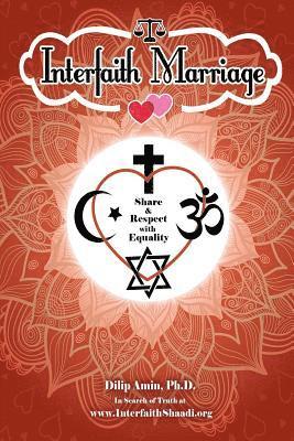 Dilip Amin - Interfaith Marriage: Share and Respect with Equality, Häftad