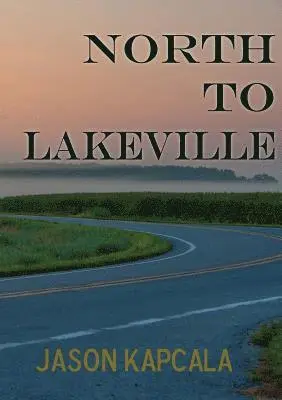 Jason Kapcala - North to Lakeville, Häftad. Tillgänglighet: Tillfälligt slut