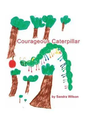 Sandra Wilson - Courageous Caterpillar, Häftad. Tillgänglighet: Lägg i varukorg