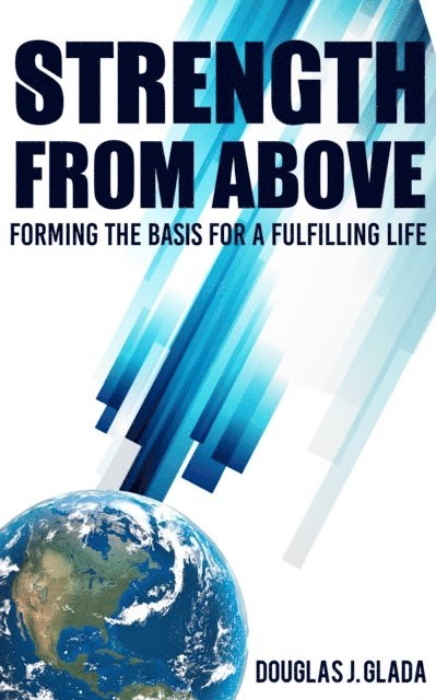 Douglas Glada - Strength From Above, E-bok