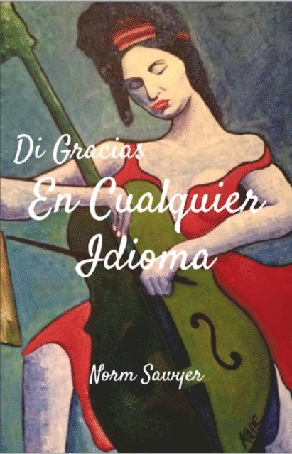 Norm Sawyer - Di Gracias En Cualquier Idioma, E-bok