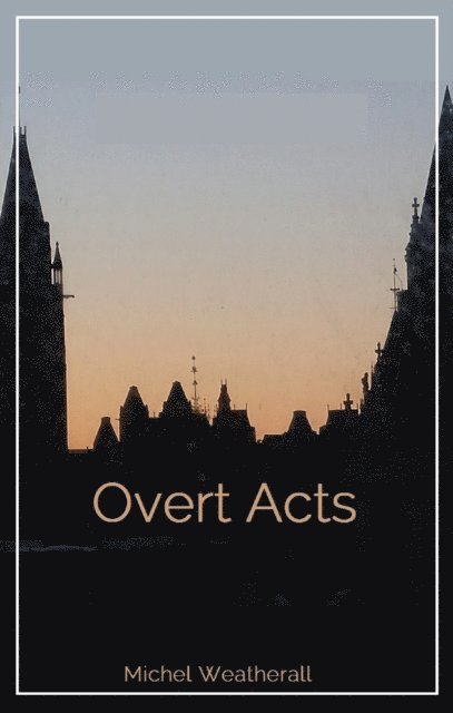 Michel Weatherall - Overt Acts, E-bok