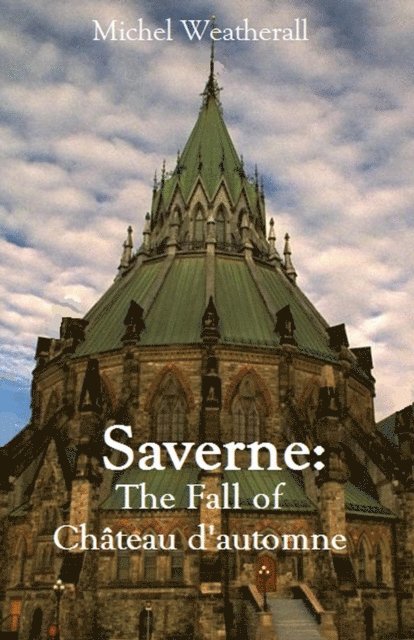 Michel Weatherall - Saverne: The Fall of Chateau d'automne, E-bok