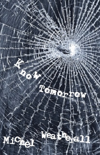 Michel Weatherall - K(no)w Tomorrow, E-bok
