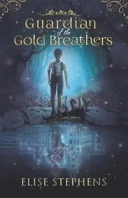 Elise Stephens - Guardian of the Gold Breathers, Häftad. Tillgänglighet: Lägg i varukorg