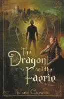 Roland Capalbo - The Dragon and the Fairie, Häftad. Tillgänglighet: Lägg i varukorg