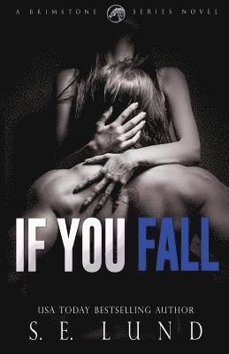 S. E. Lund - If You Fall: A Brimstone Series Book, Häftad