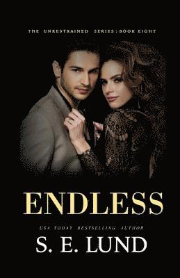 S. E. Lund - Endless: The Unrestrained Series: Book 8, Häftad