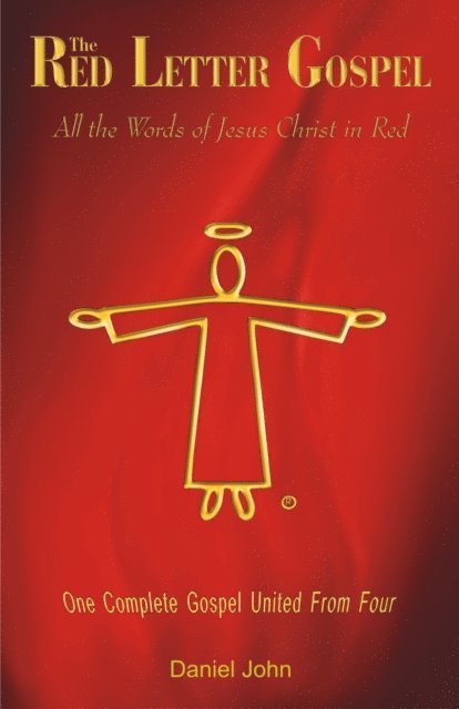 Daniel John - Red Letter Gospel: All The Words of Jesus Christ in Red, E-bok