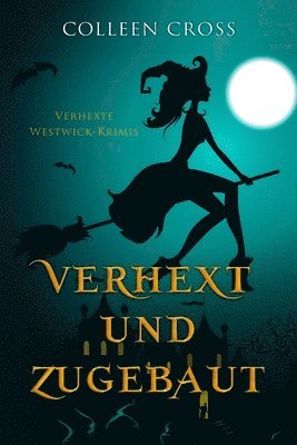 Colleen Cross - Verhext und zugebaut, Häftad