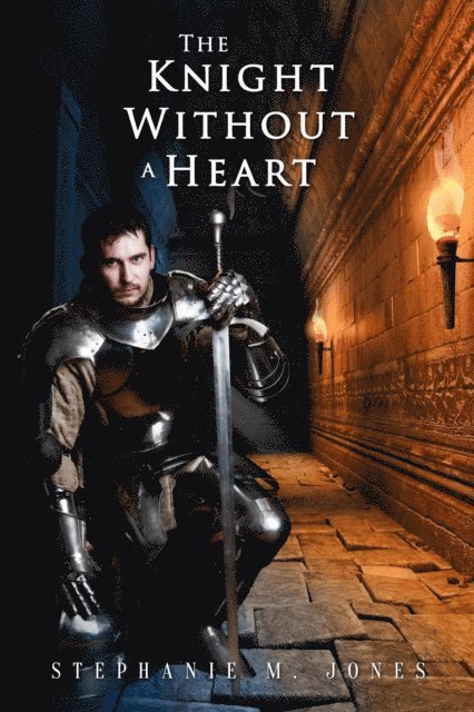 Stephanie M. Jones - Knight Without a Heart, E-bok