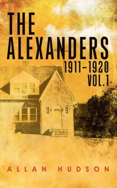 Allan Hudson - Alexanders Vol. 1 1911-1920, E-bok