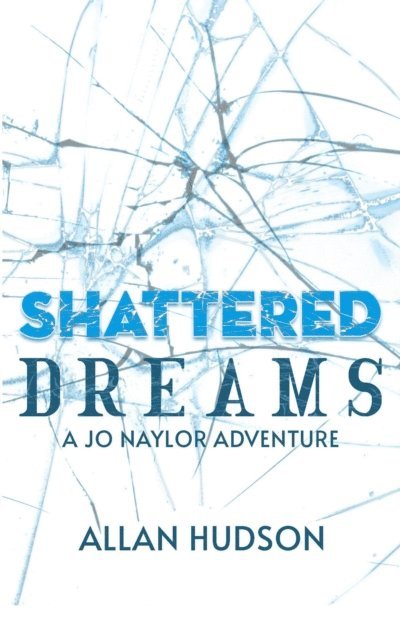 Allan Hudson - Shattered Dreams, E-bok