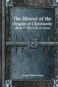 The History of the Origins of Christianity - Book I
