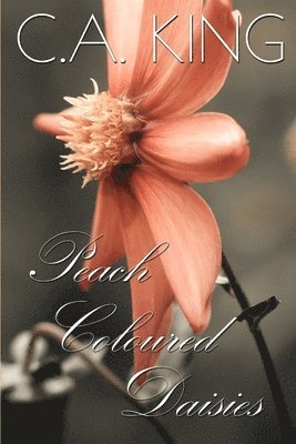 C a King - Peach Coloured Daisies, Häftad