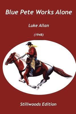 Luke Allan - Blue Pete Works Alone, Häftad