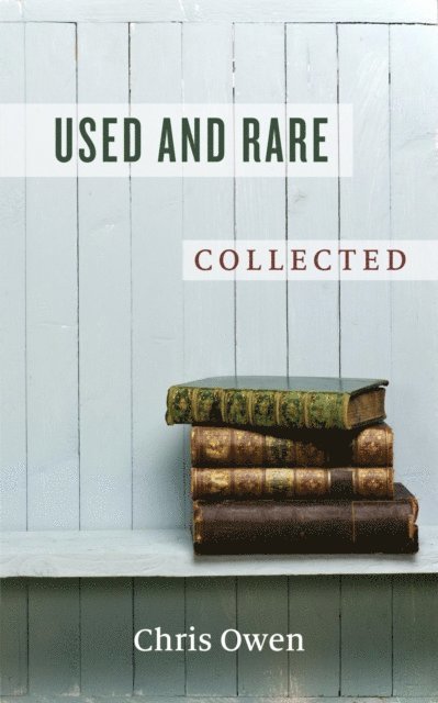 Chris Owen - Used and Rare, Collected, E-bok