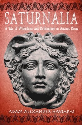 Adam Alexander Haviaras - Saturnalia, Häftad. Tillgänglighet: Lägg i varukorg