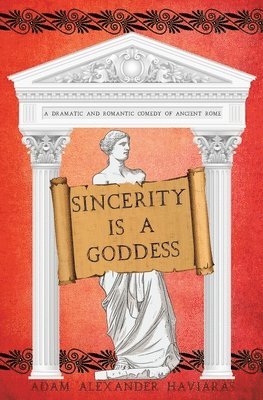Adam Alexander Haviaras - Sincerity is a Goddess, Häftad. Tillgänglighet: Lägg i varukorg