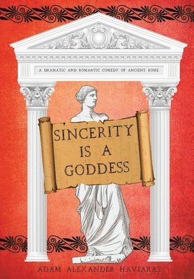 Adam Alexander Haviaras - Sincerity is a Goddess, Inbunden. Tillgänglighet: Lägg i varukorg
