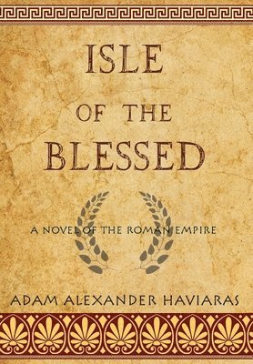 Adam Alexander Haviaras - Isle of the Blessed, Inbunden. Tillgänglighet: Lägg i varukorg