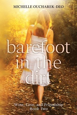 Michelle Oucharek-Deo - Barefoot in the Dirt, Häftad