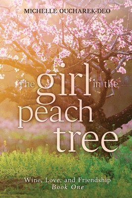 Michelle Oucharek-Deo - Girl in the Peach Tree, Häftad