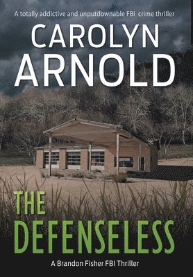 Carolyn Arnold - Defenseless, Inbunden