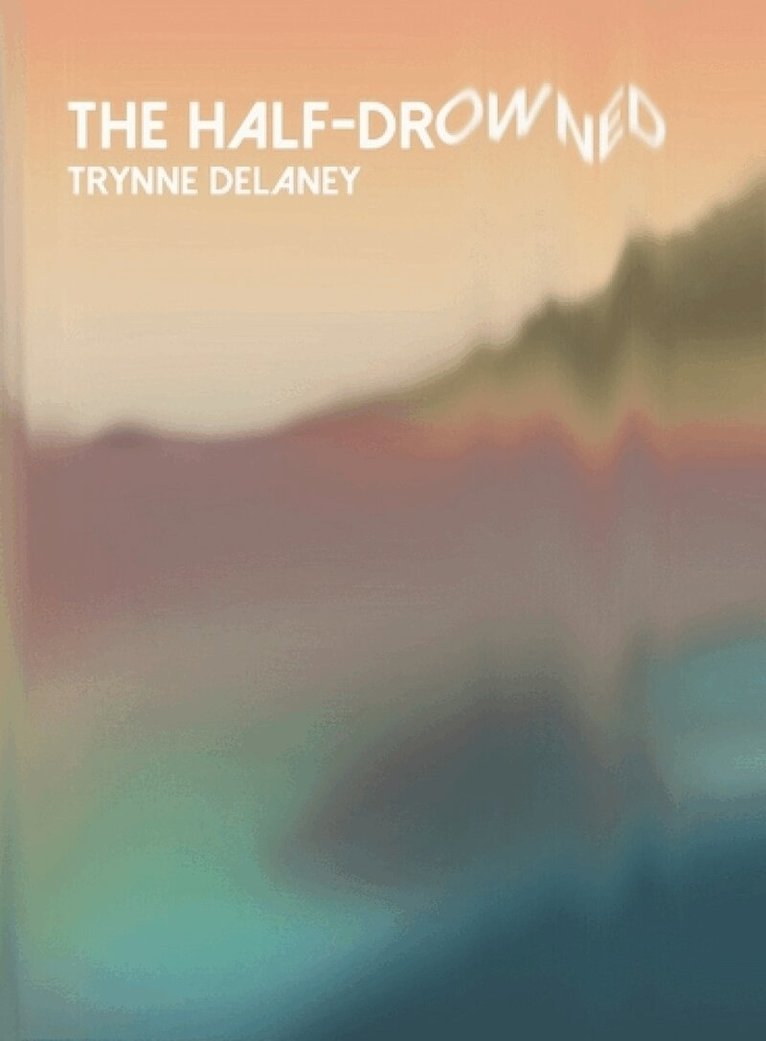Trynne Delaney - half-drowned, Häftad
