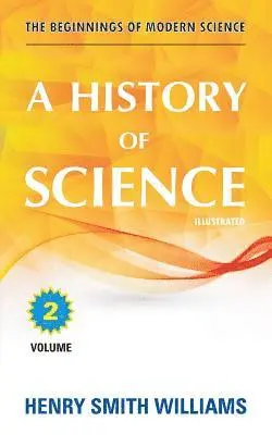 Henry Smith Williams - A History of Science: Volume 2, Häftad. Tillgänglighet: Lägg i varukorg