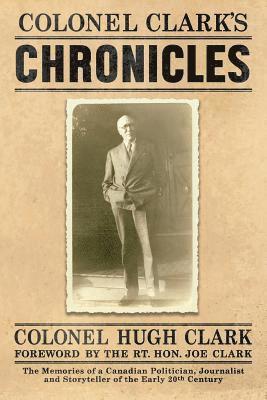 Col Hugh Clark, Mary Clark - Colonel Clark's Chronicles, Häftad