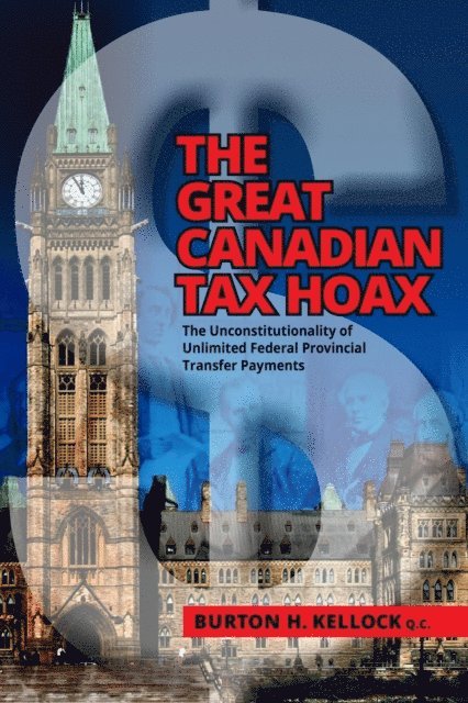BURTON KELLOCK - THE GREAT CANADIAN TAX HOAX, E-bok