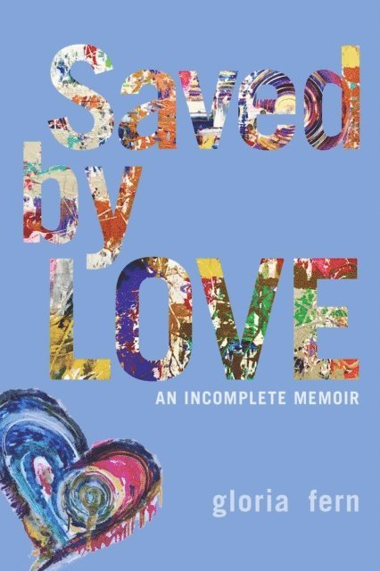 gloria fern - Saved by LOVE, E-bok