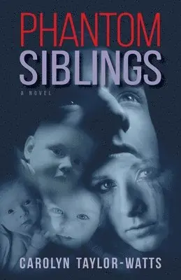 Carolyn Taylor-Watts, Michael Carroll - Phantom Siblings, Häftad. Tillgänglighet: Lägg i varukorg