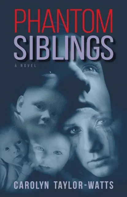Carolyn Taylor-Watts, Michael Carroll - PHANTOM SIBLINGS, E-bok. Tillgänglighet: Lägg i varukorg