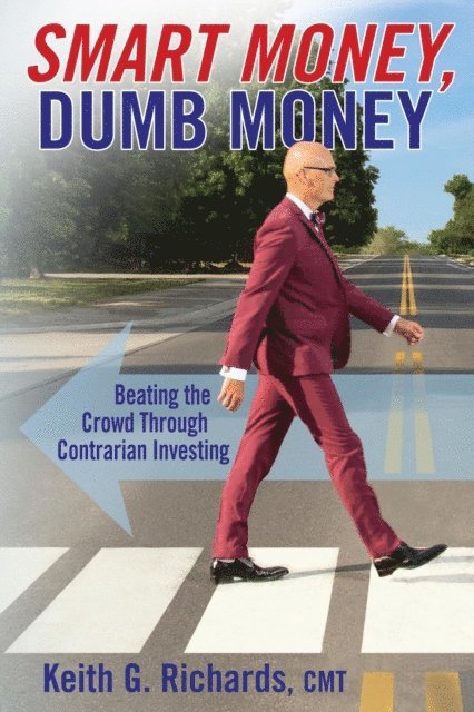 Keith G. Richards - SMART MONEY, Dumb Money, E-bok