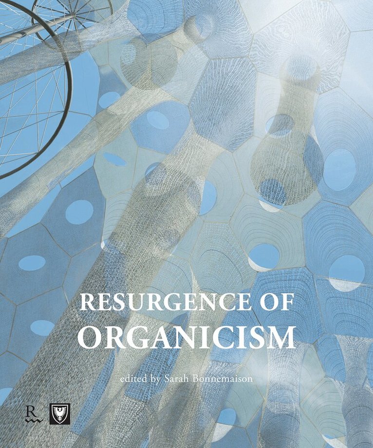 Sarah Bonnemaison, Christine Macy - Resurgence of Organicism, Häftad. Tillgänglighet: Tillfälligt slut