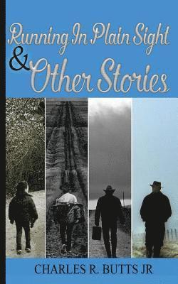 Charles R. Butts Jr - Running In Plain Sight And Other Stories, Häftad