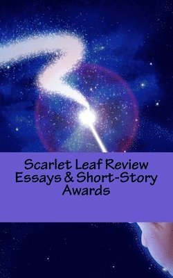 C J Cantin, Lillian Lee, Lucian Arthur - Scarlet Leaf Review Essays & Short-Story Awards, Häftad