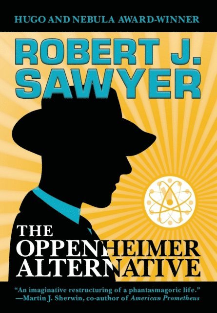 Robert J. Sawyer - Oppenheimer Alternative, E-bok