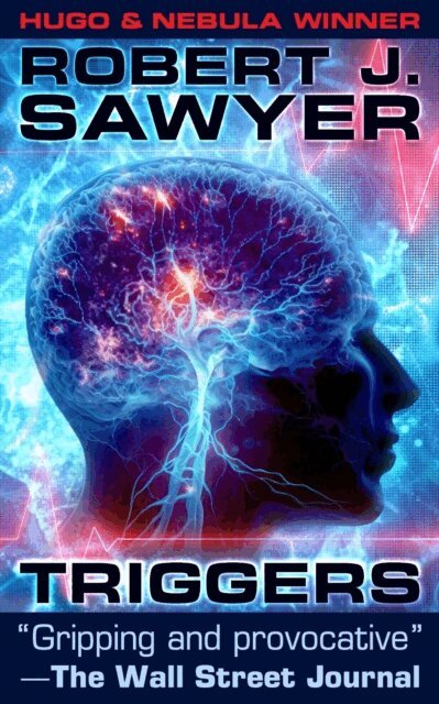 Robert J. Sawyer - Triggers, E-bok