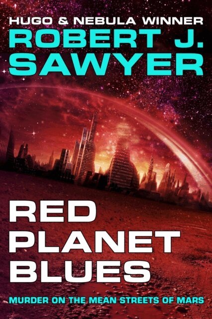 Robert J. Sawyer - Red Planet Blues, E-bok