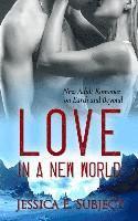 Jessica E. Subject - Love in a New World: New Adult Romance on Earth and Beyond, Häftad. Tillgänglighet: Lägg i varukorg