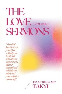 Isaac De-Graft - Love Sermons (Volume 1), Häftad